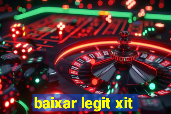 baixar legit xit